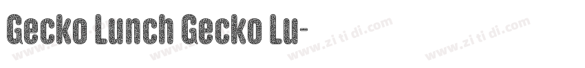 Gecko Lunch Gecko Lu字体转换